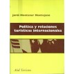 Politica y relaciones turísticas internacionales - J.M. Montejano - 2002 - Ariel turismo